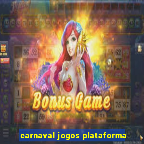 carnaval jogos plataforma